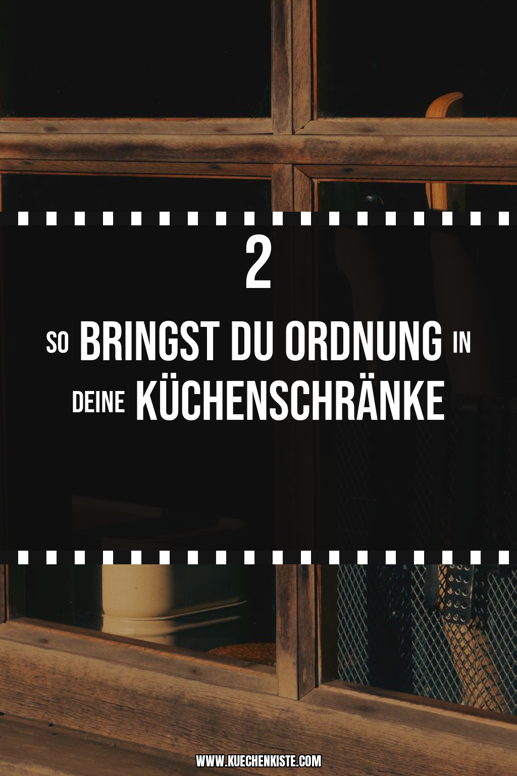 Pinterest Pin So bringst du Ordnung in deine Küchenschränke