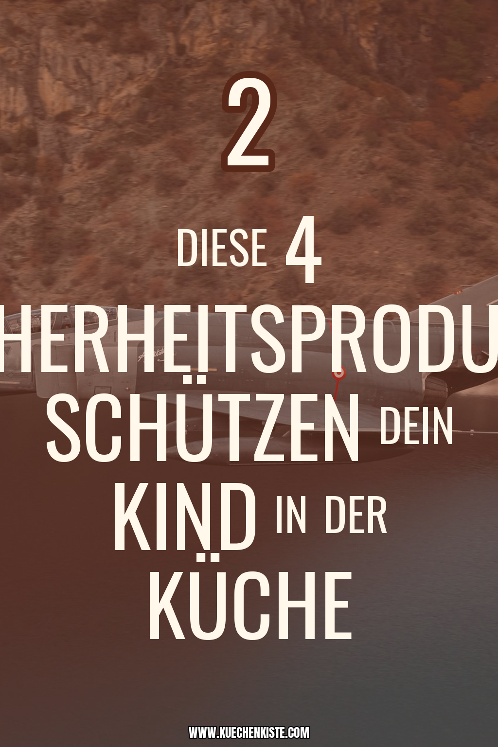 Pinterest Pin Diese 4 Sicherheitsprodukte schützen dein Kind in der Küche