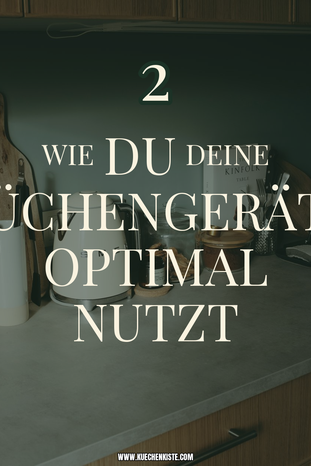 Pinterest Pin Wie du deine Küchengeräte optimal nutzt