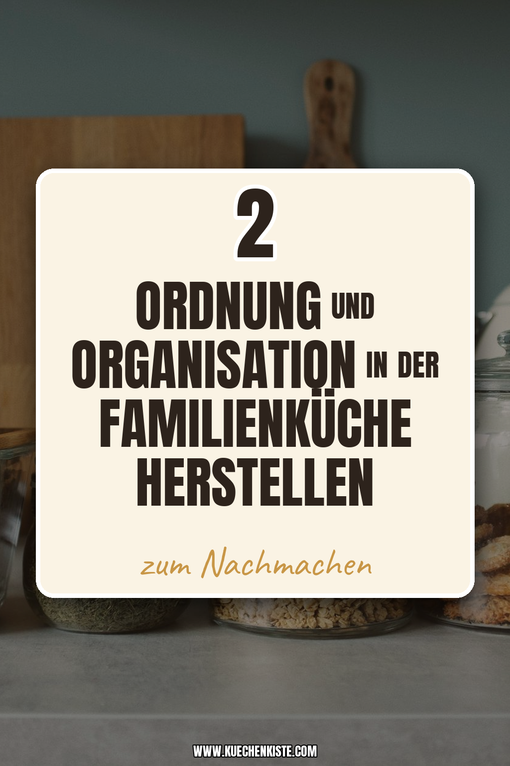 Pinterest Pin Ordnung und Organisation in der Familienküche herstellen