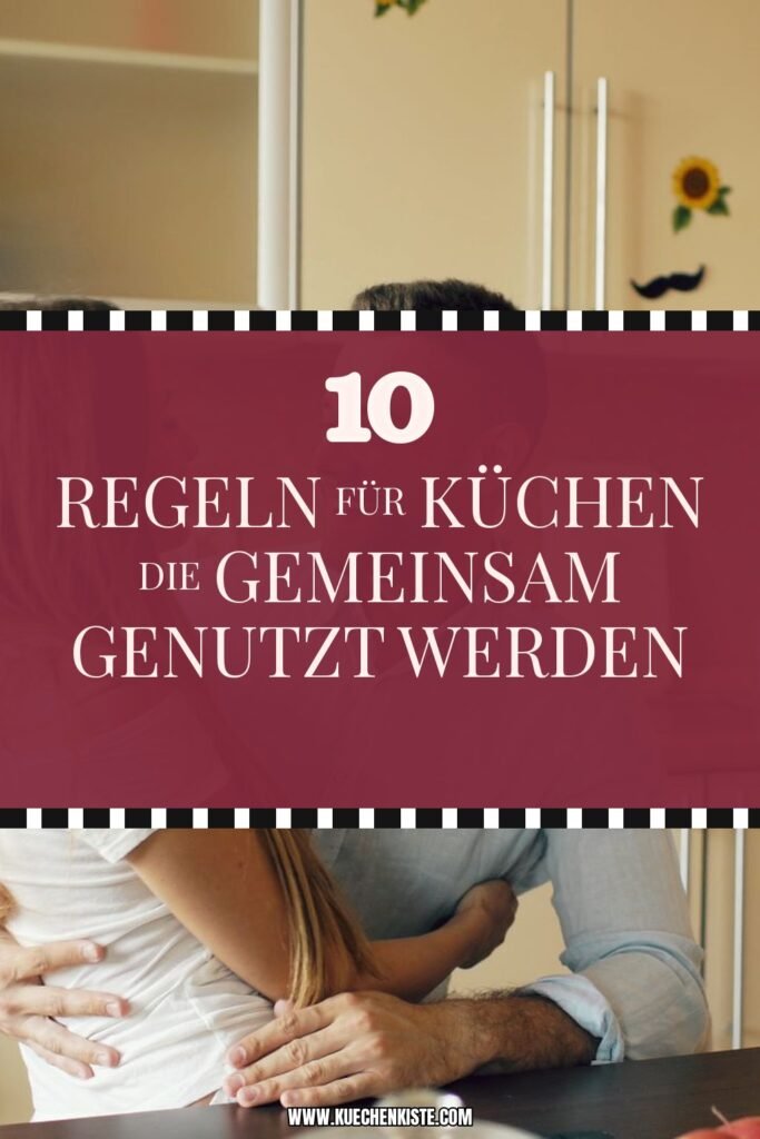 10 Regeln für Küchen die gemeinsam genutzt werden