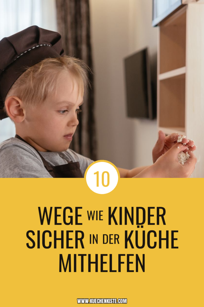 10 Wege wie Kinder sicher in der Küche mithelfen