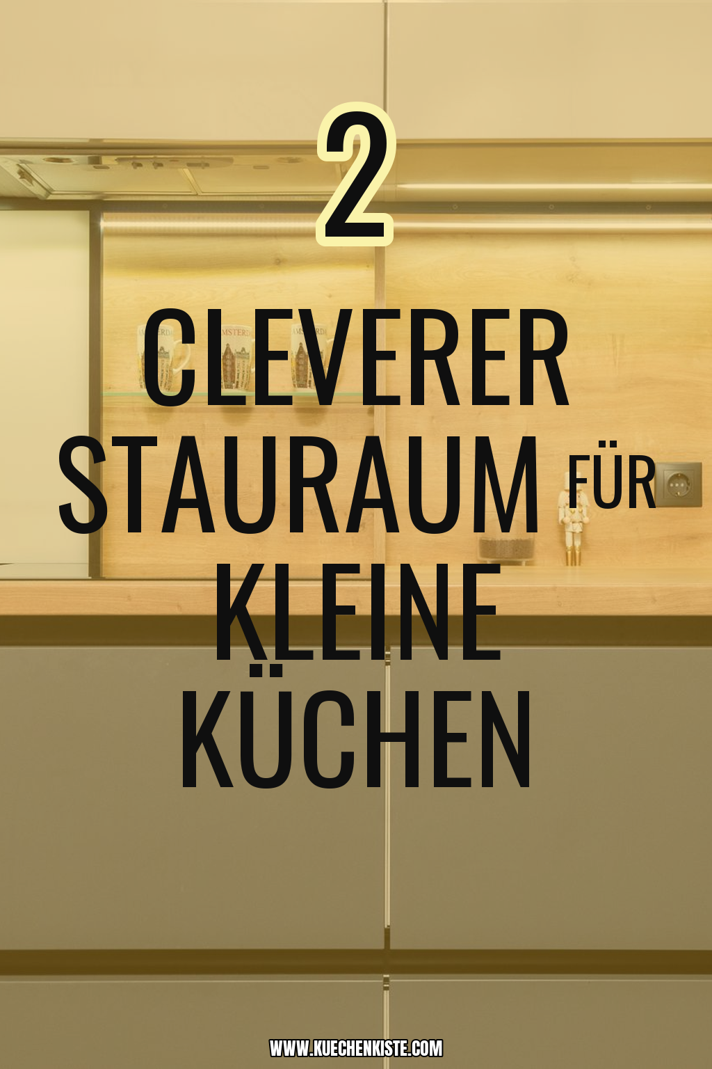 Pinterest Pin Cleverer Stauraum für kleine Küchen
