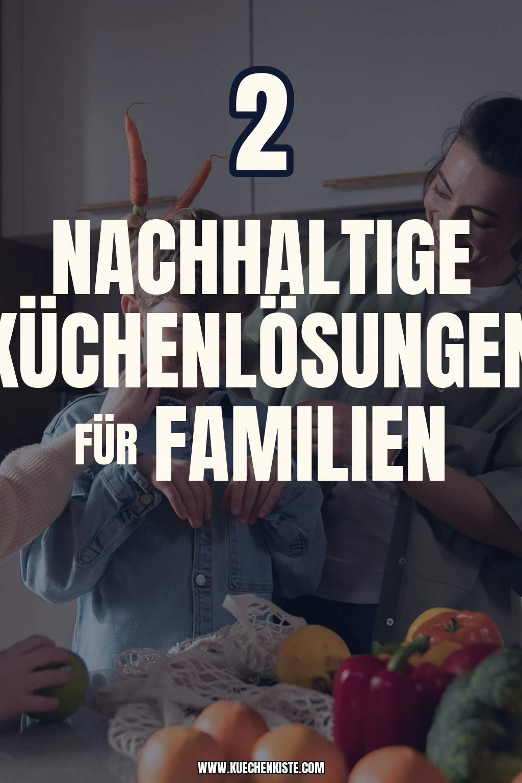 Pinterest Pin Nachhaltige Küchenlösungen für Familien