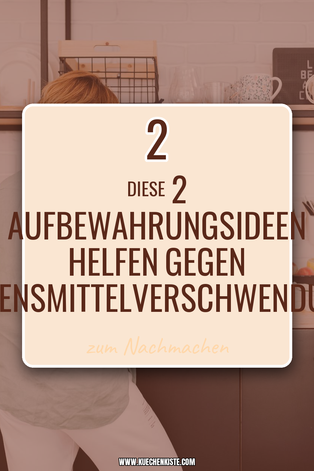 Pinterest Pin Diese 2 Aufbewahrungsideen helfen gegen Lebensmittelverschwendung