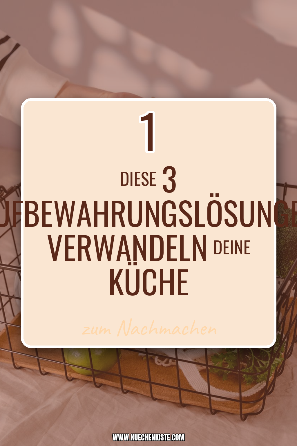 Pinterest Pin Diese 3 Aufbewahrungslösungen verwandeln deine Küche