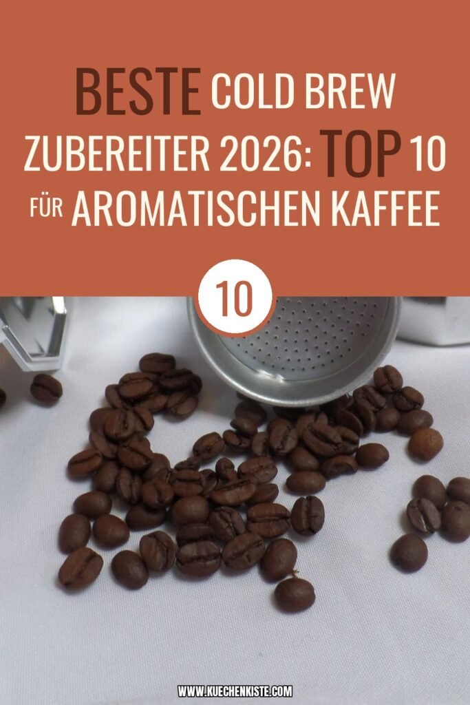 Beste Cold Brew Zubereiter 2026: Top 10 für aromatischen Kaffee