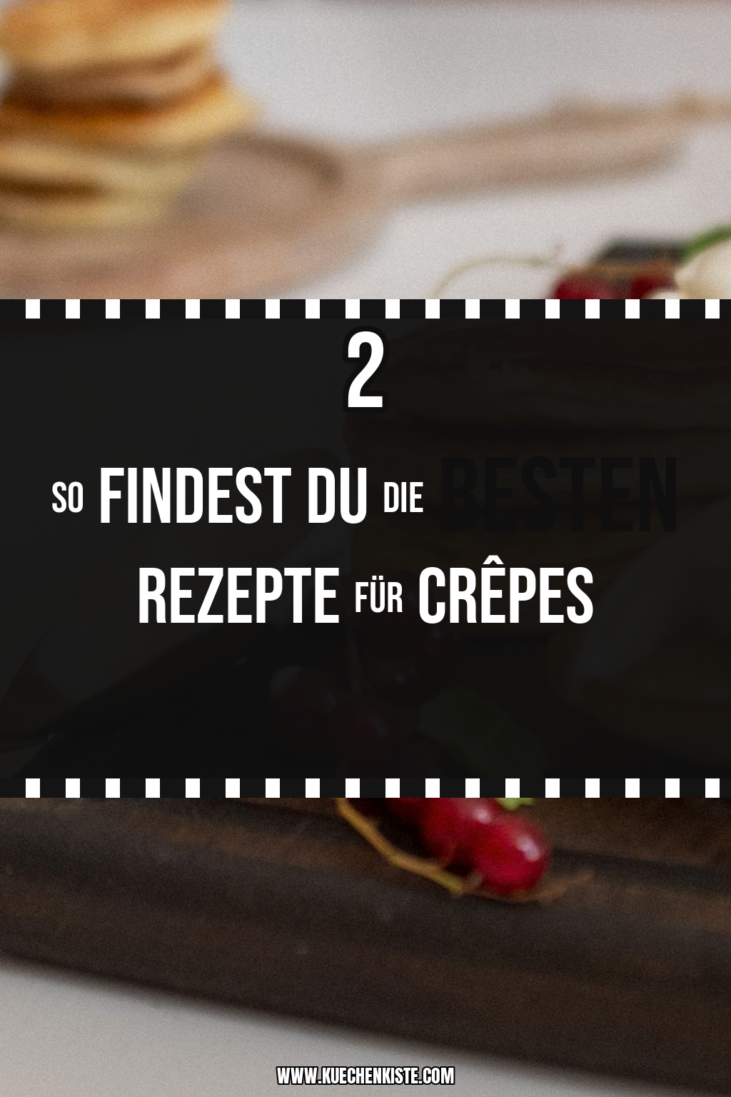 Pinterest Pin So findest du die besten Rezepte für Crêpes