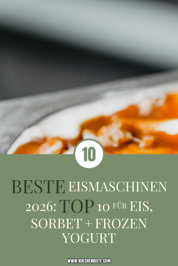 Beste Eismaschinen 2026: Top 10 für Eis, Sorbet + Frozen Yogurt