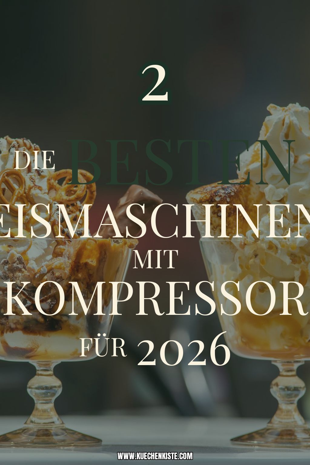 Pinterest Pin Die besten Eismaschinen mit Kompressor für 2026