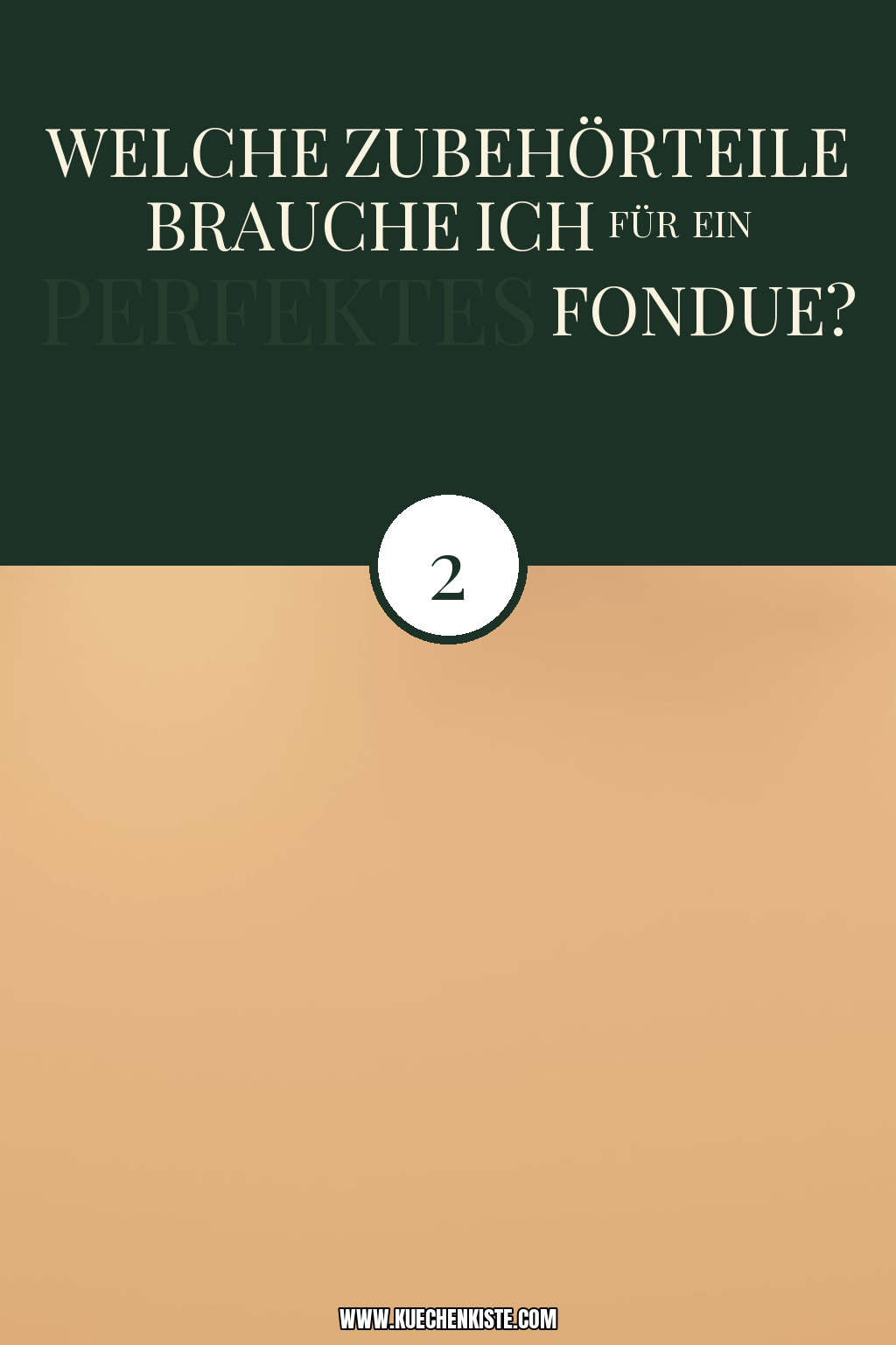 Pinterest Pin Welche Zubehörteile brauche ich für ein perfektes Fondue?