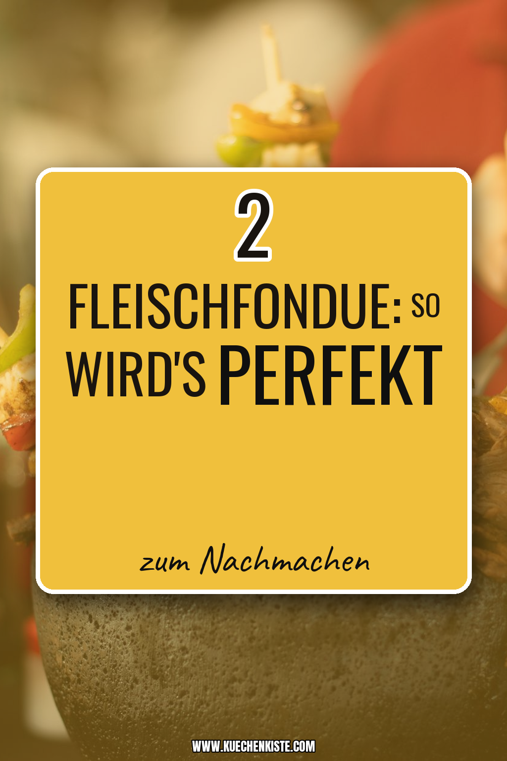 Pinterest Pin Fleischfondue: So wird's perfekt