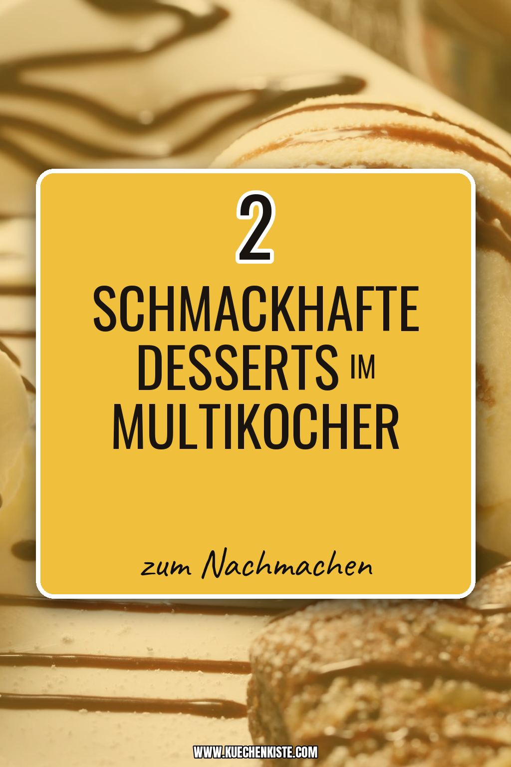 Pinterest Pin Schmackhafte Desserts im Multikocher