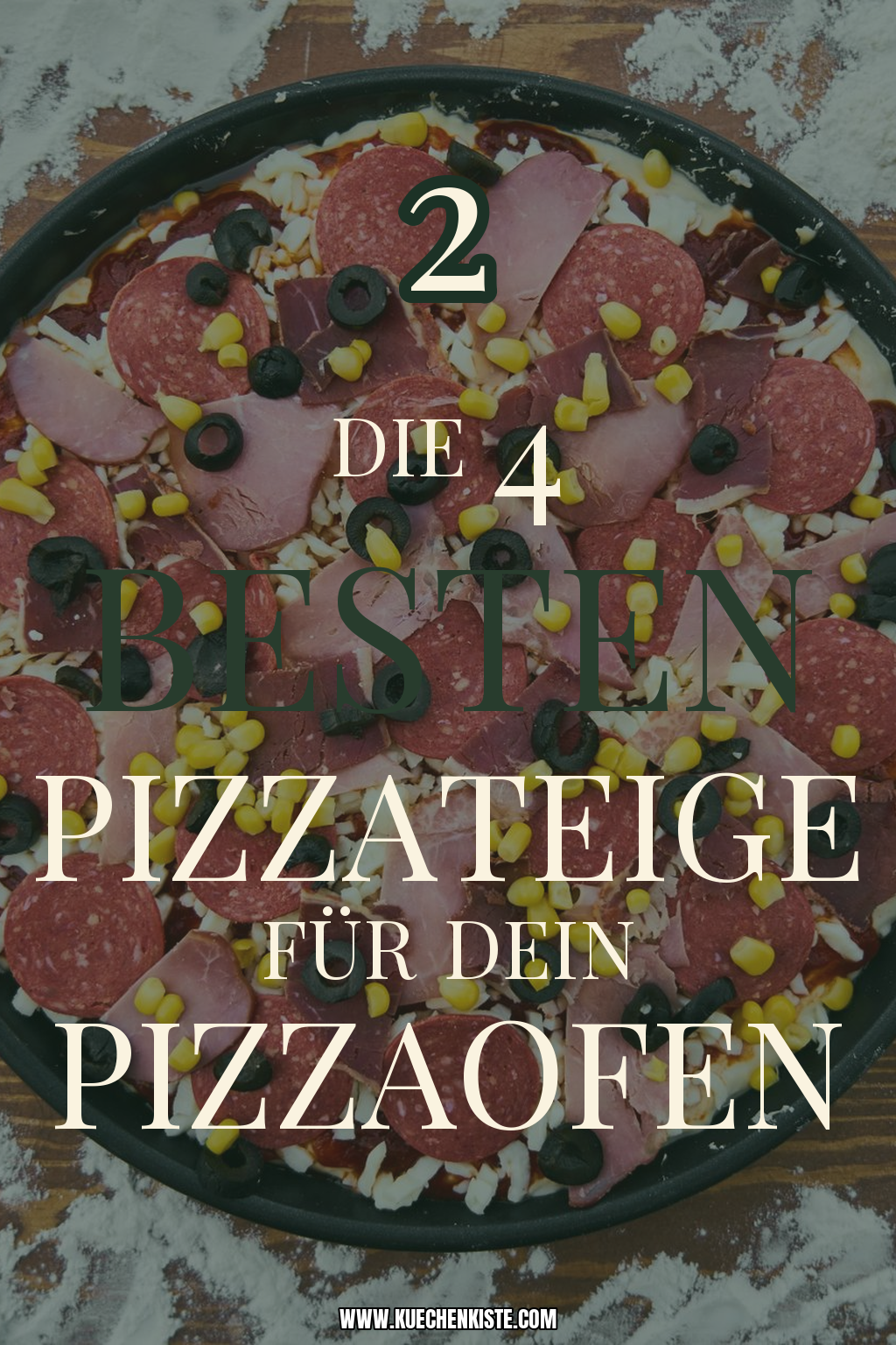 Pinterest Pin Die 4 besten Pizzateige für dein Pizzaofen-Erlebnis