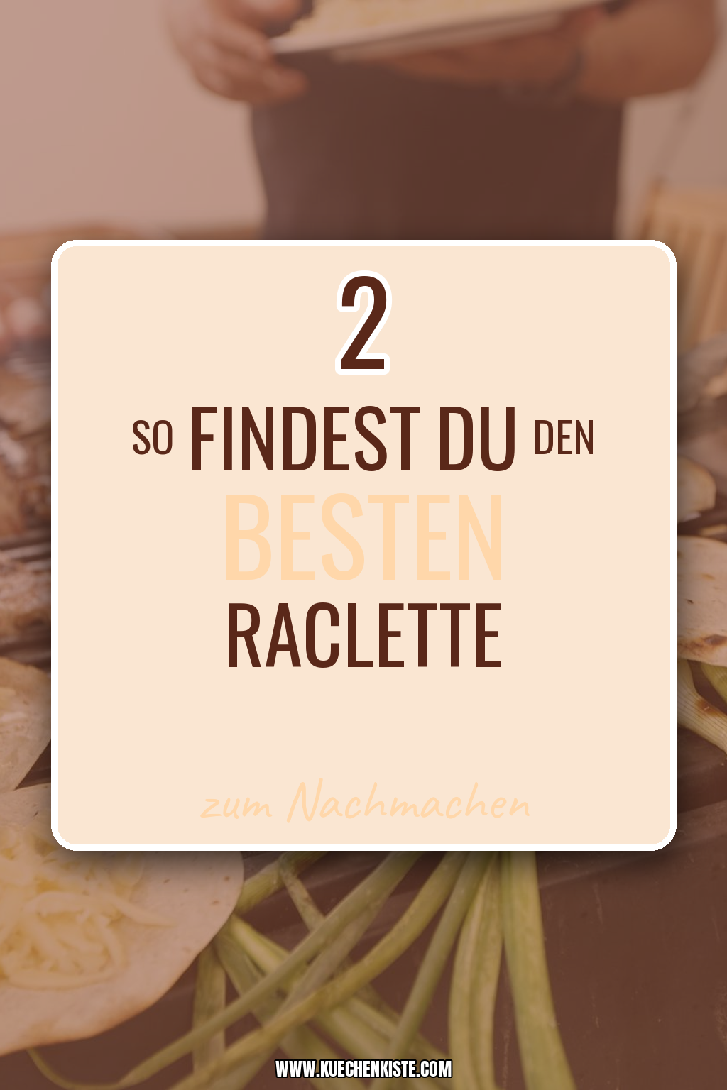 Pinterest Pin So findest du den besten Raclette-Grill für deine Gruppe