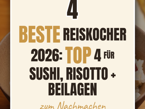 Beste Reiskocher 2026: Top 4 für Sushi, Risotto + Beilagen