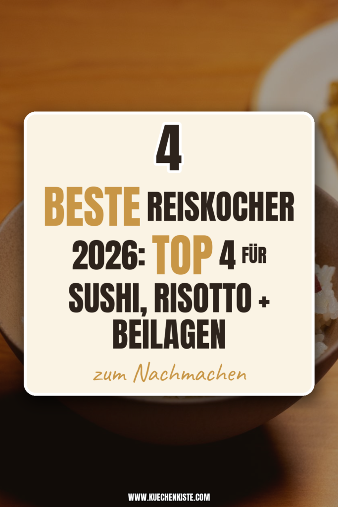Beste Reiskocher 2026: Top 4 für Sushi, Risotto + Beilagen