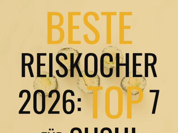 Beste Reiskocher 2026: Top 7 für Sushi-Reis, Risotto + Co