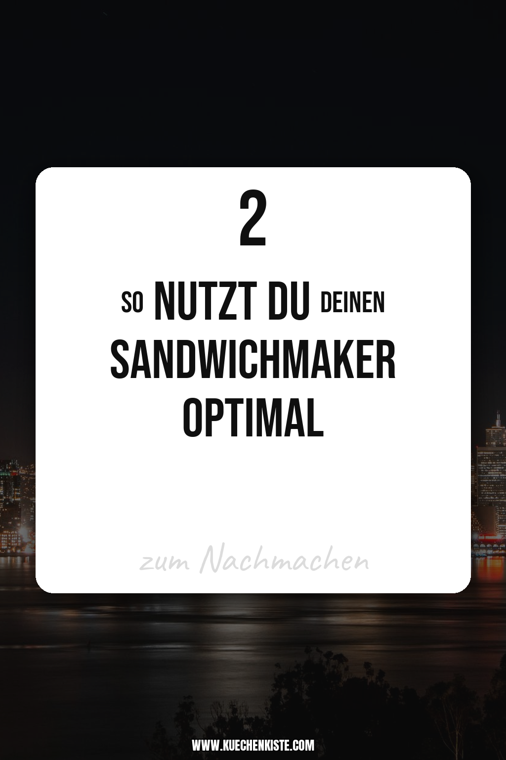 Pinterest Pin So nutzt du deinen Sandwichmaker optimal