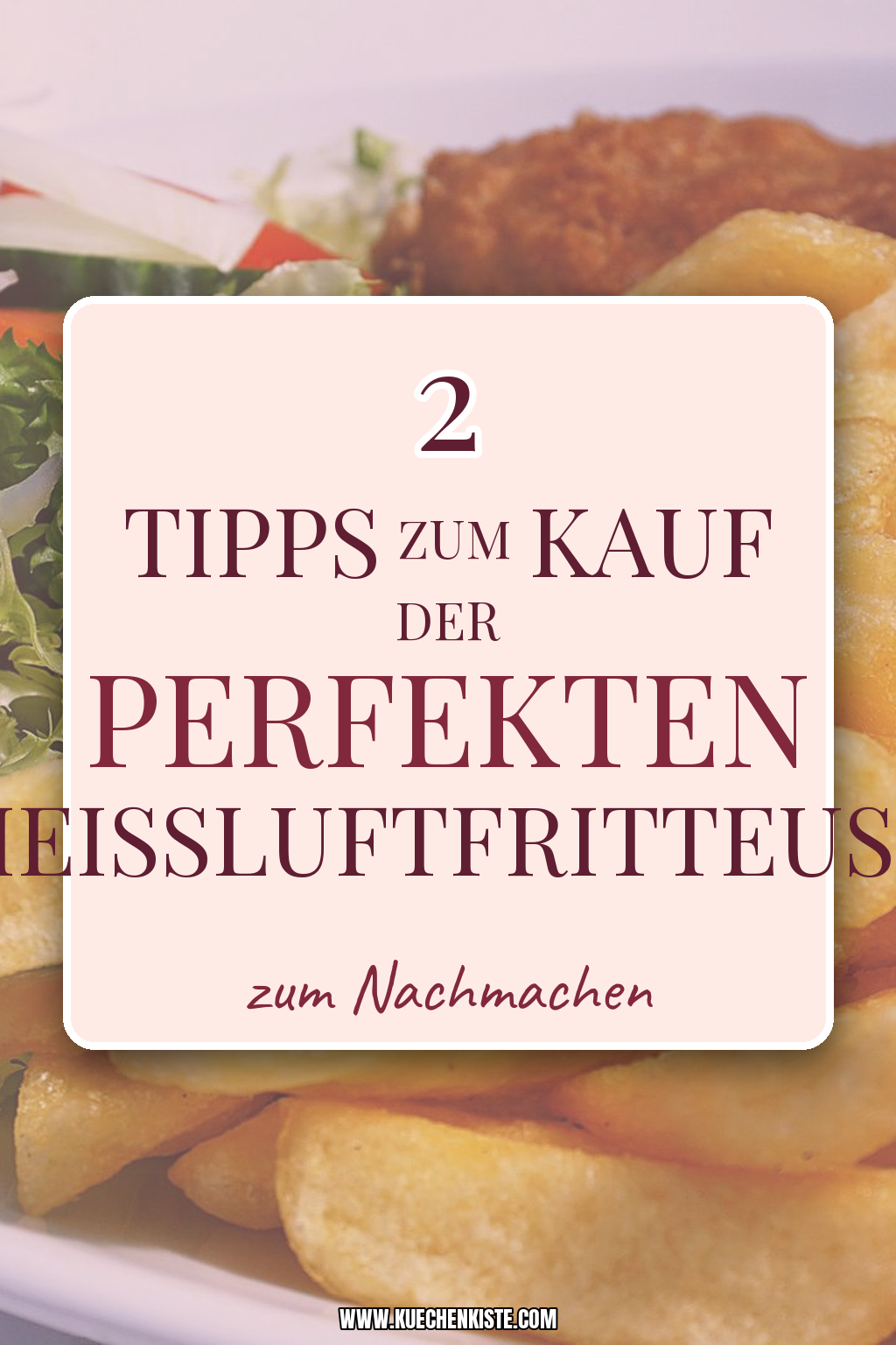 Pinterest Pin Tipps zum Kauf der perfekten Heißluftfritteuse