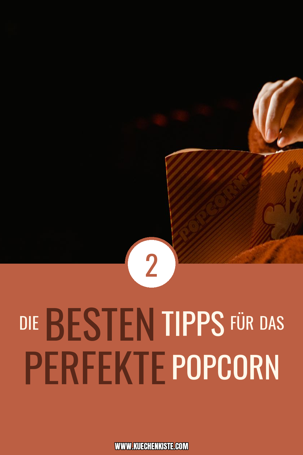 Pinterest Pin Die besten Tipps für das perfekte Popcorn
