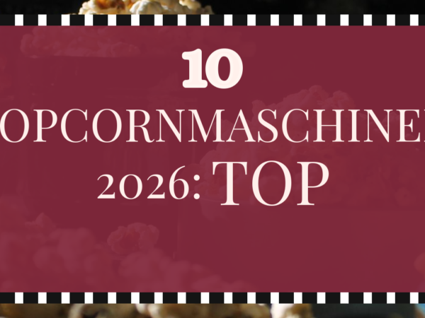 Popcornmaschinen 2026: Top-Modelle + süße + salzige Rezepte