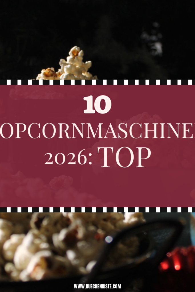 Popcornmaschinen 2026: Top-Modelle + süße + salzige Rezepte