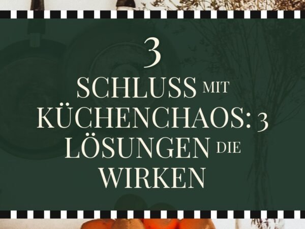 Schluss mit Küchenchaos: 3 Lösungen die wirken