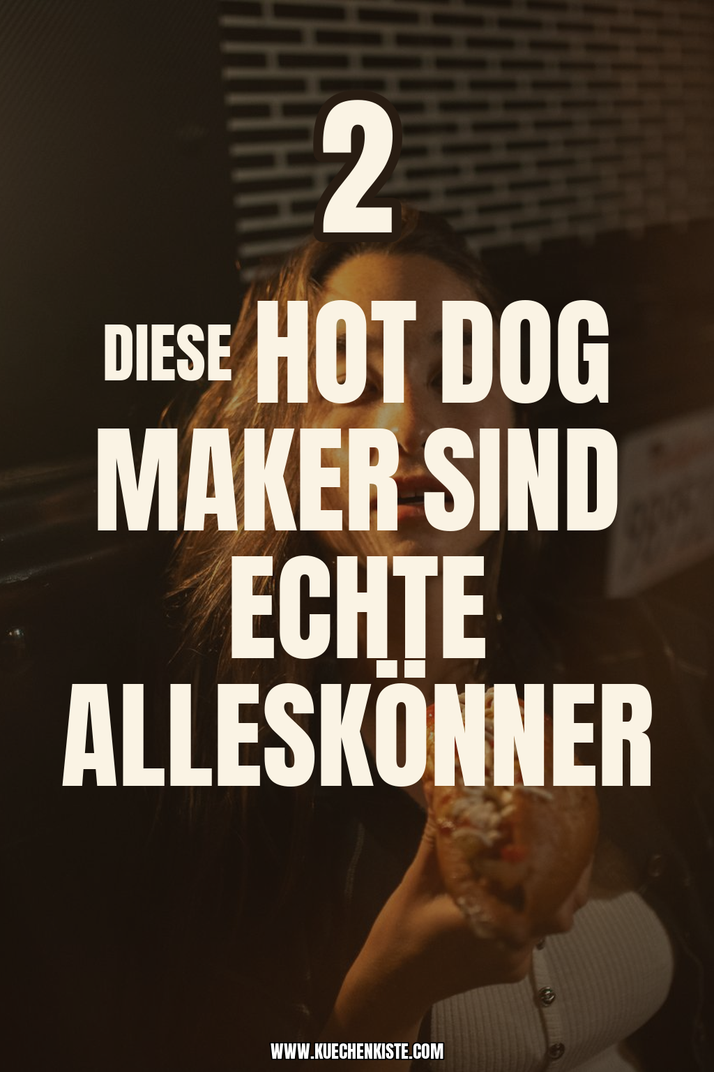 Pinterest Pin Diese Hot Dog Maker sind echte Alleskönner