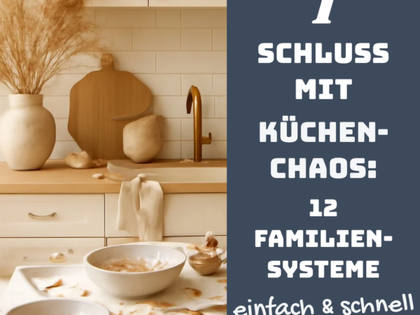 1 Schluss mit Küchen-Chaos: 12 Familien-Systeme