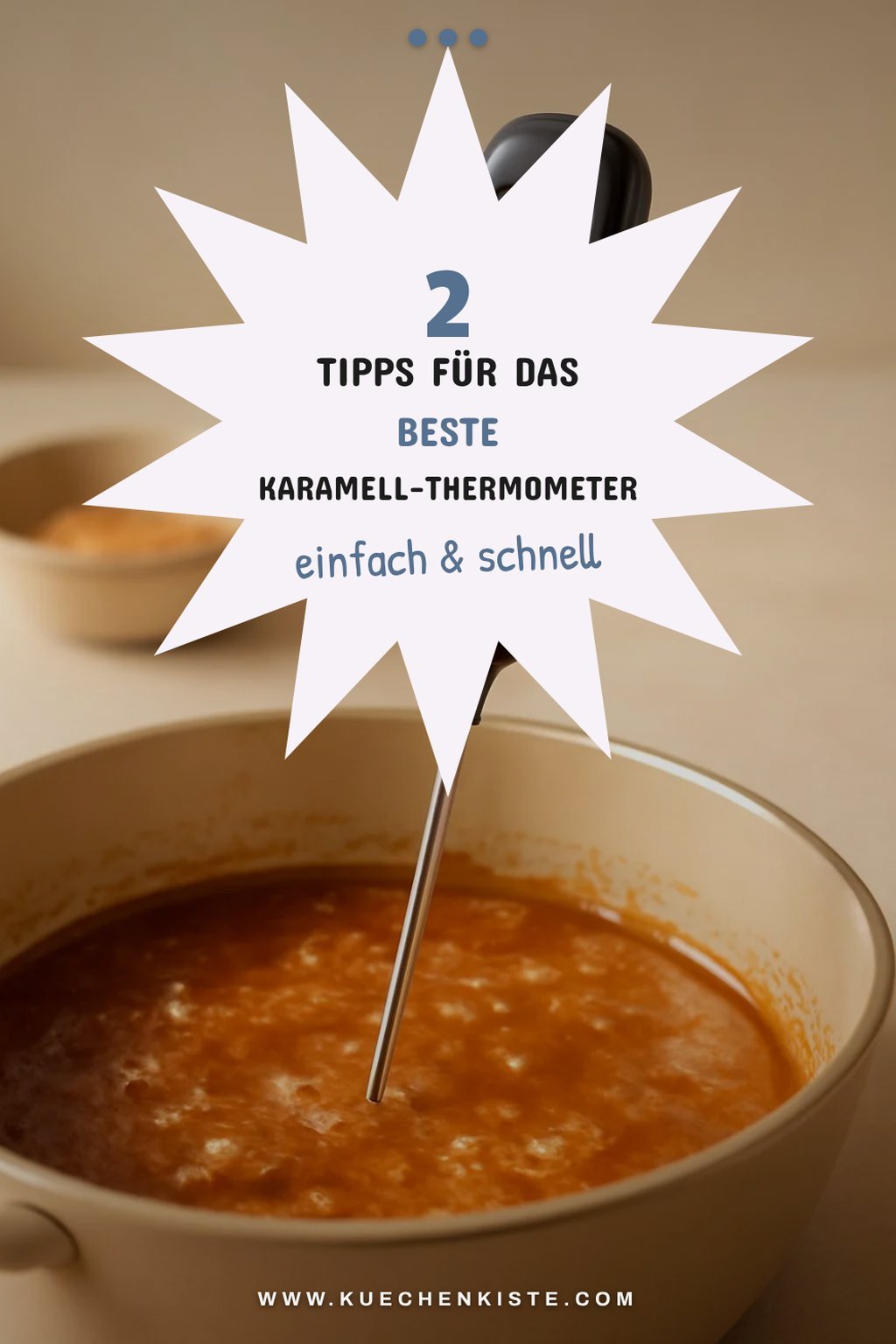 So findest du das beste Küchenthermometer für Karamell