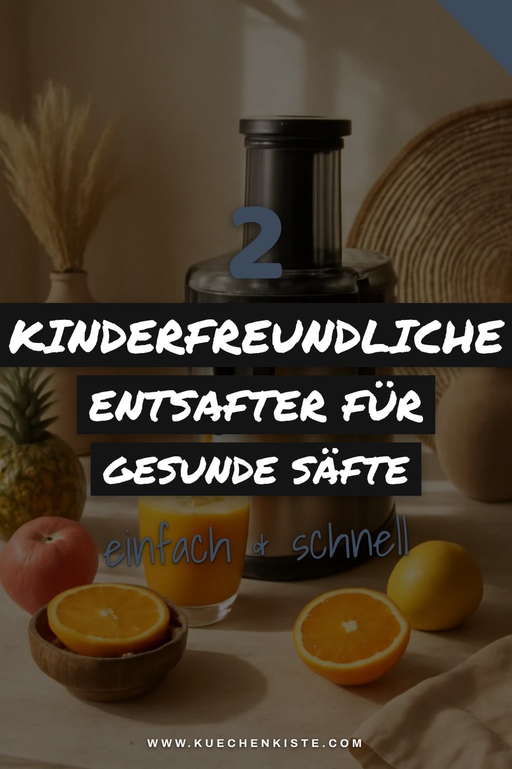Entsafter für Kinder: Gesund und lecker