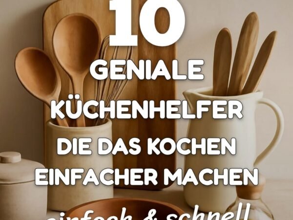 10 geniale Küchenhelfer die das Kochen einfacher machen