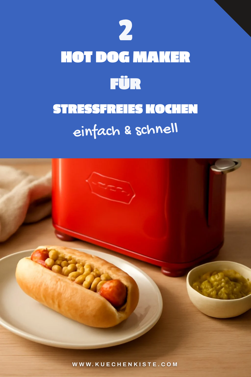 So bereitest du Hot Dogs stressfrei in nur 10 Minuten zu