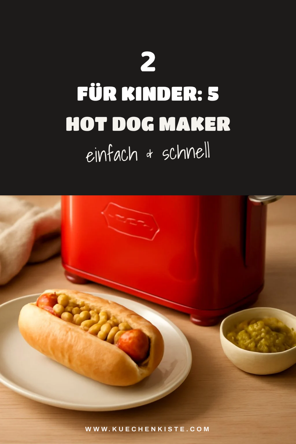 Die besten Hot Dog Maker für Kinder und Familien