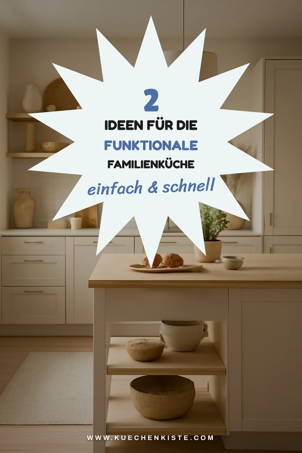 So gestalten Sie eine funktionale Familienküche