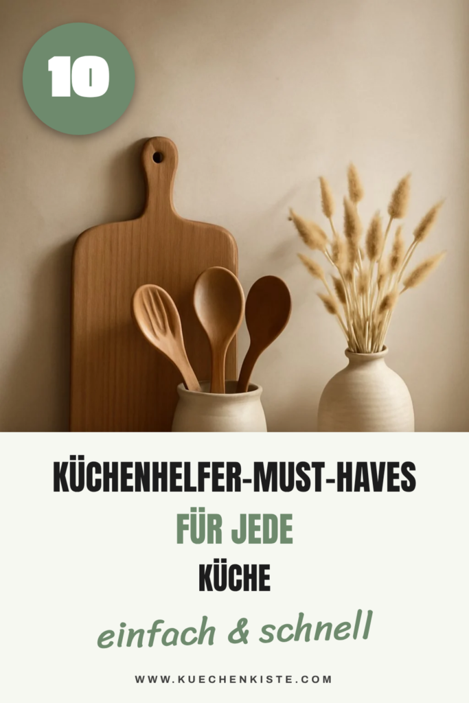 10 Küchenhelfer-Must-haves für jede Küche
