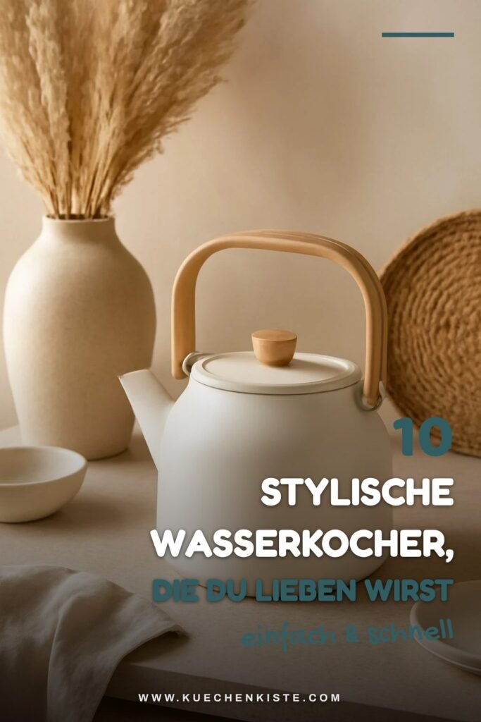 10 stylische Wasserkocher, die du lieben wirst
