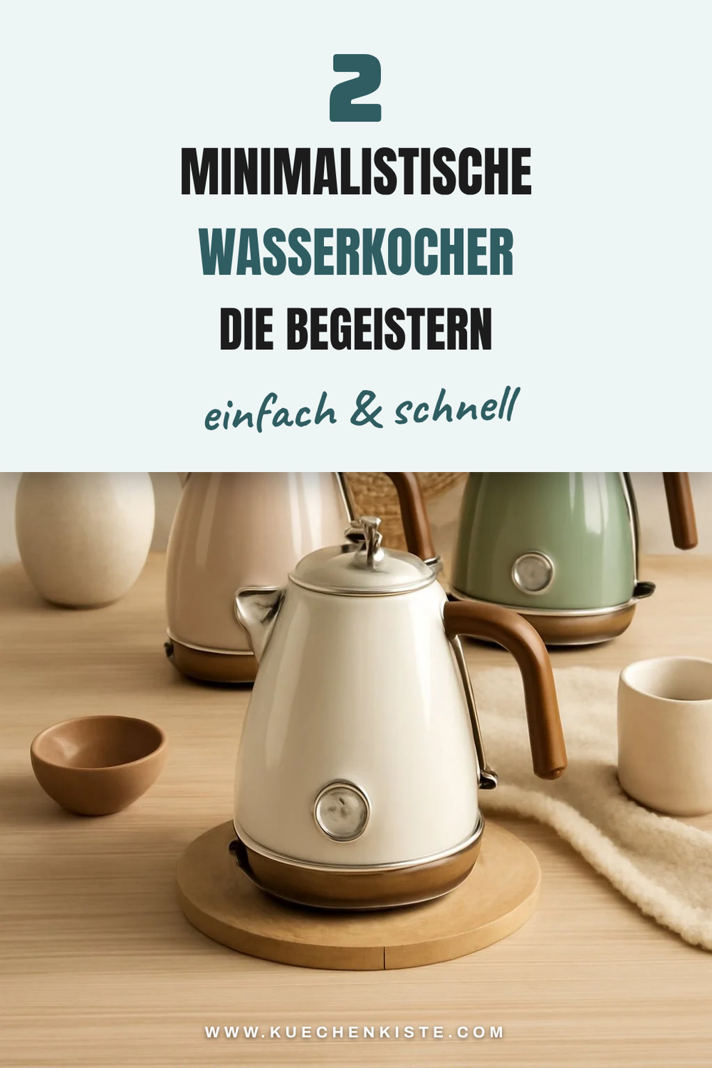 Diese 3 minimalistischen Wasserkocher sind zeitlos