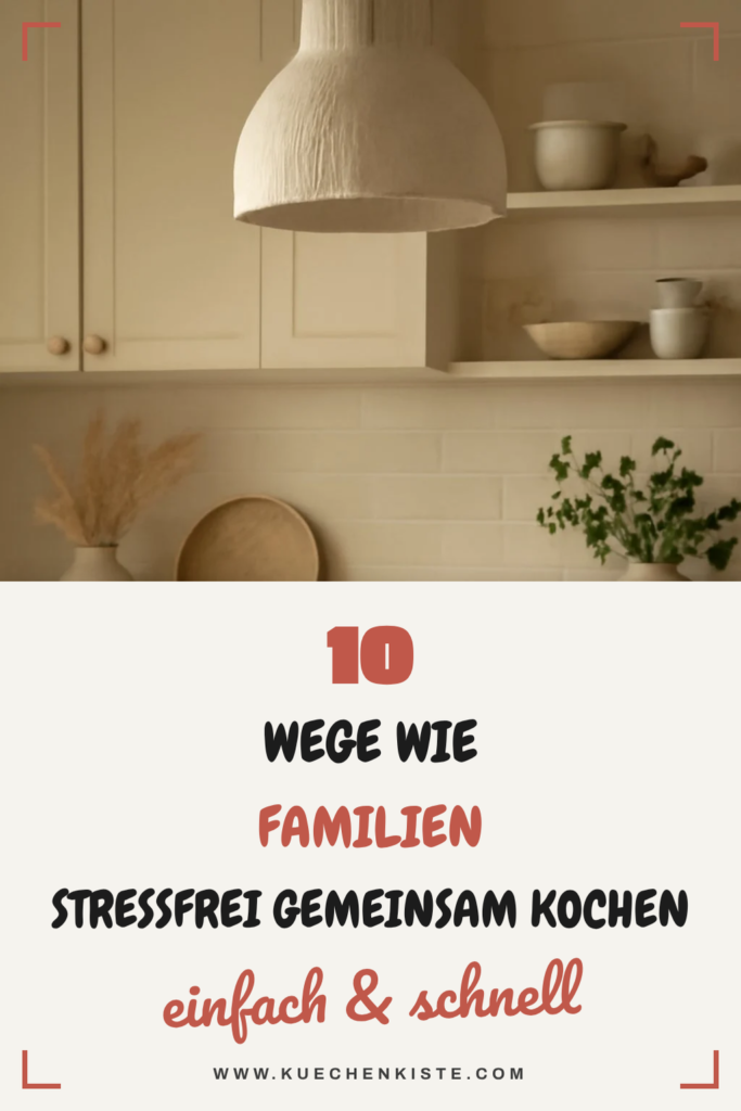 10 Wege wie Familien stressfrei gemeinsam kochen