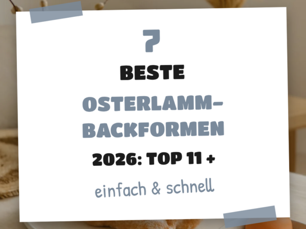 7 Beste Osterlamm-Backformen 2026: Top 11 + 3 Lieblings-Rezepte