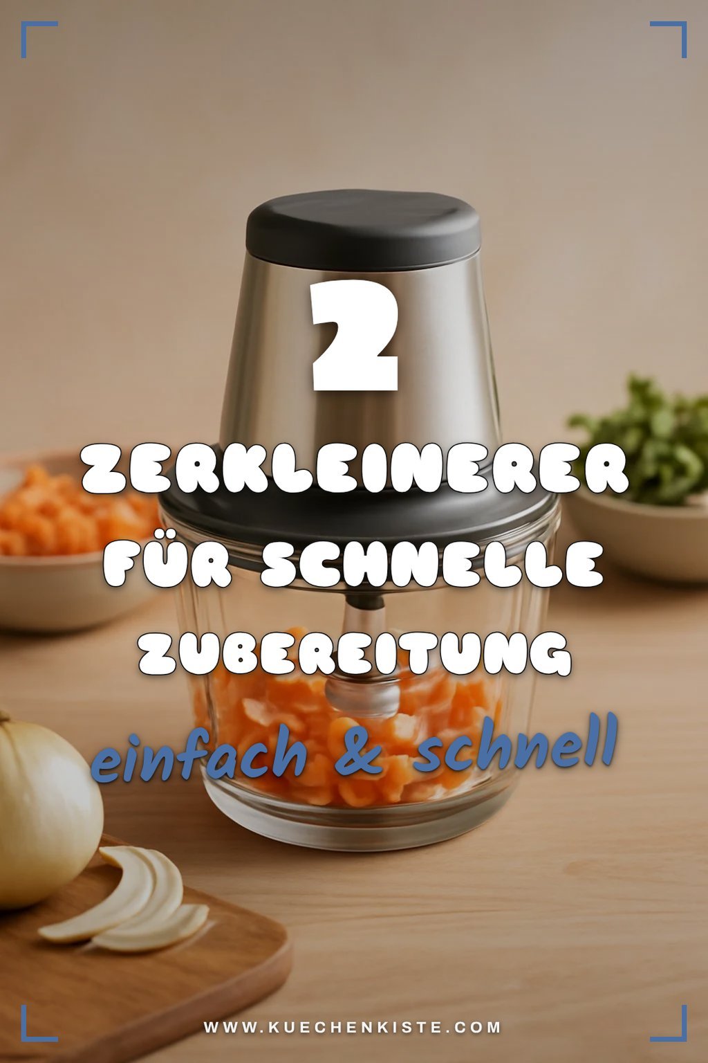 Die besten Zerkleinerer für die schnelle Zubereitung