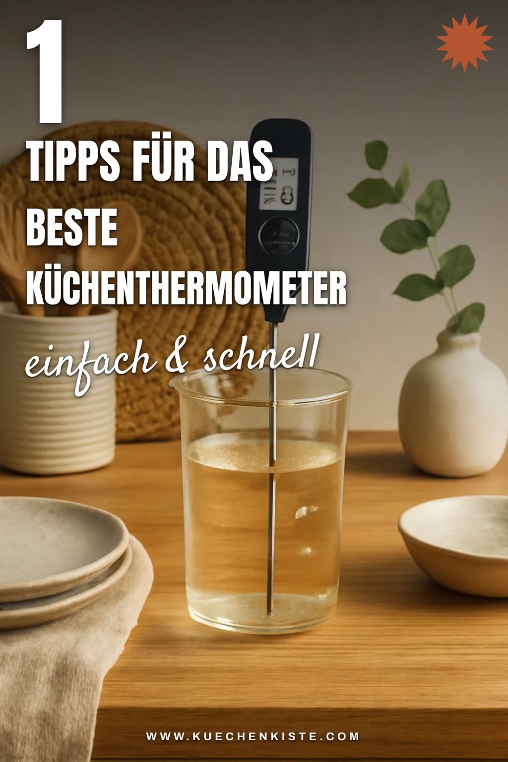 So findest du das perfekte Küchenthermometer für Flüssigkeiten