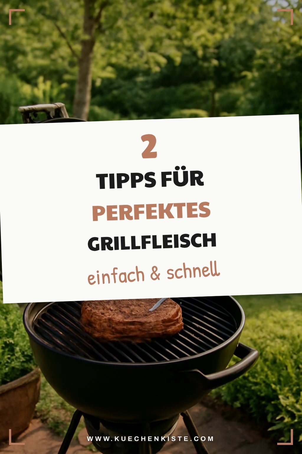 Wie du dein Grillfleisch perfekt zubereitest