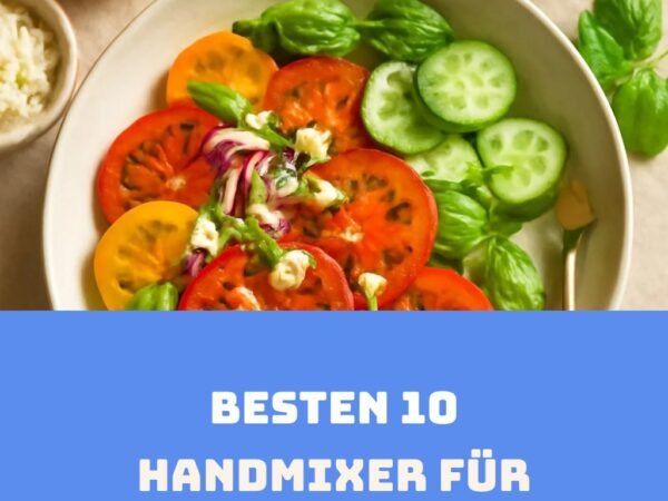 Die besten 10 Handmixer für deine Sommerküche 2026