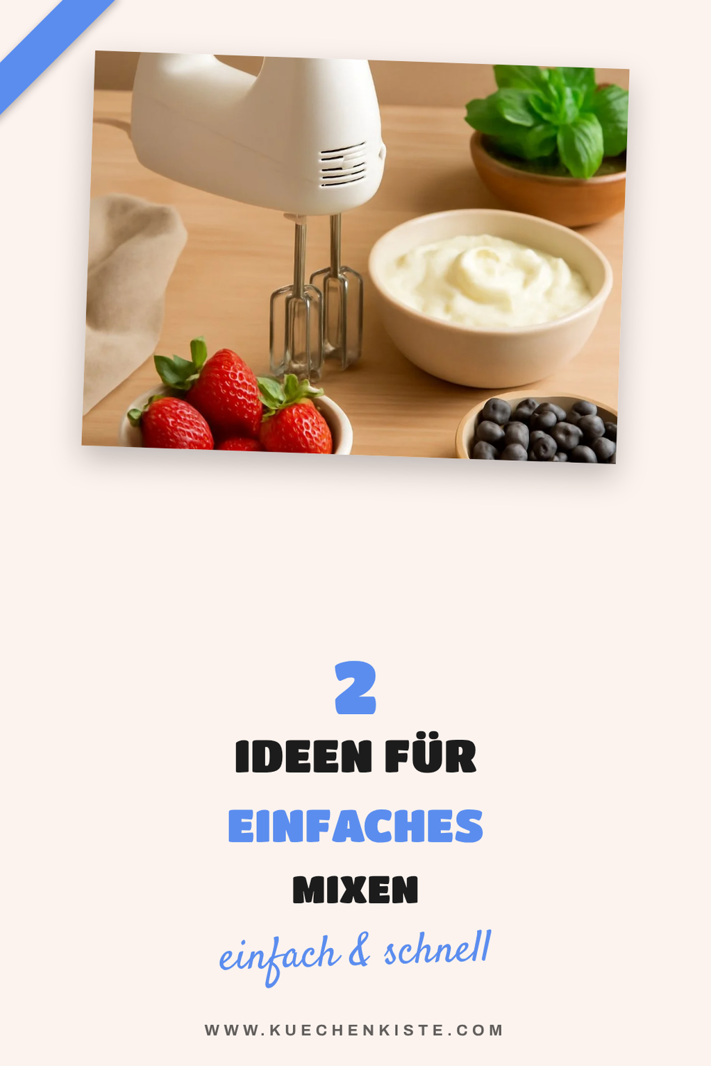 Einfaches Mixen mit einem Handmixer