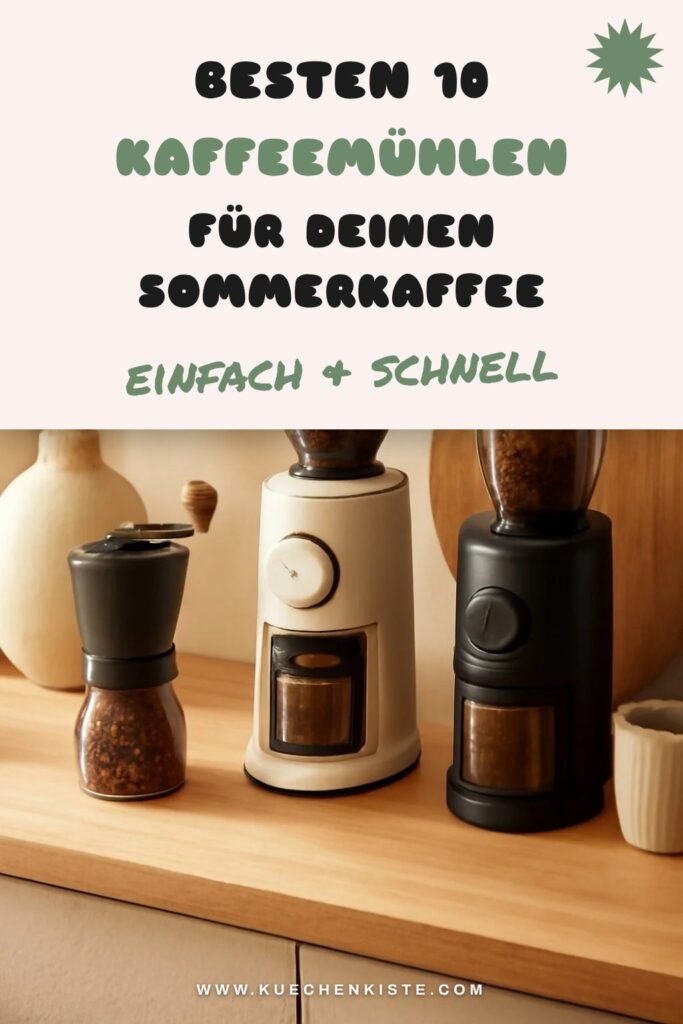 Die besten 10 Kaffeemühlen für deinen Sommerkaffee 2026