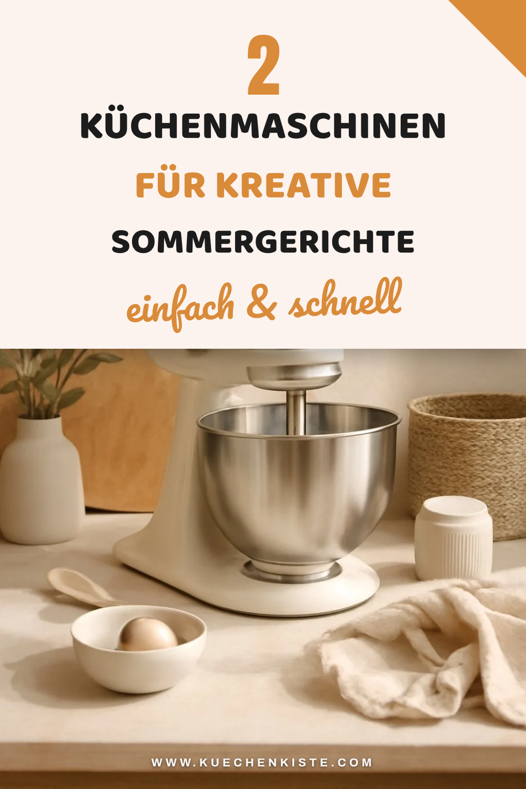 Die besten Küchenmaschinen für kreative Sommerrezepte