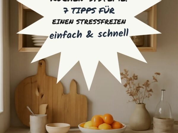 Küchen-Systeme: 7 Tipps für einen stressfreien Alltag