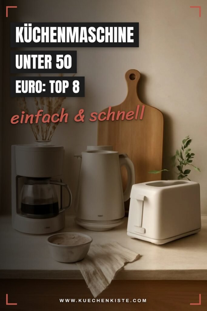 Küchenmaschine unter 50 Euro: Top 8 für stressfreies Kochen